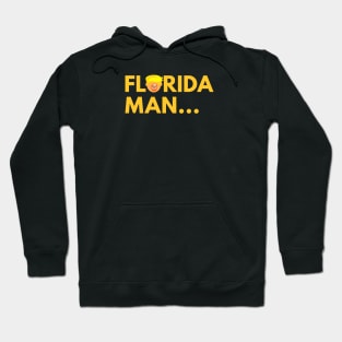 Florida Man... Hoodie